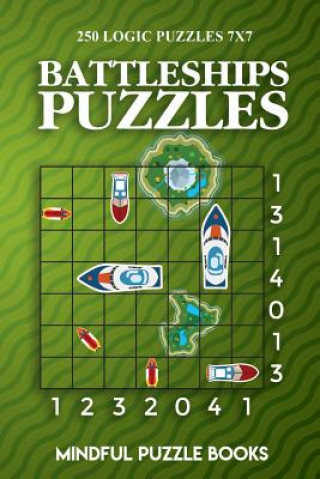 Kniha Battleships Puzzles: 250 Challenging Logic Puzzles 7x7 Mindful Puzzle Books