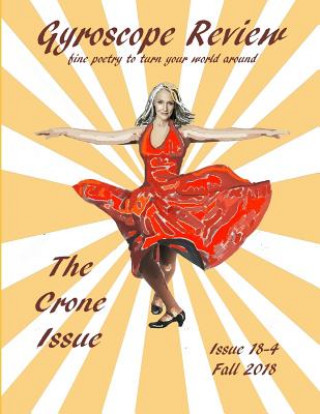 Kniha Gyroscope Review Issue 18-4 Fall 2018: The Crone Issue Kathleen Cassen Mickelson