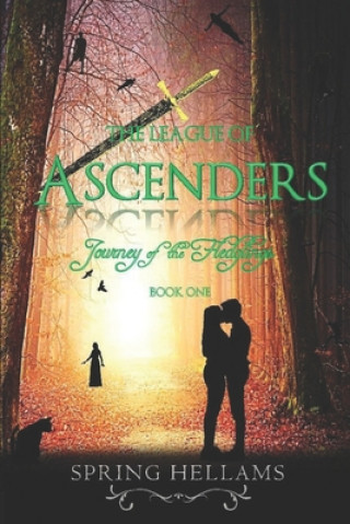 Książka The League of Ascenders: Journey of the Fledglings Spring Hellams