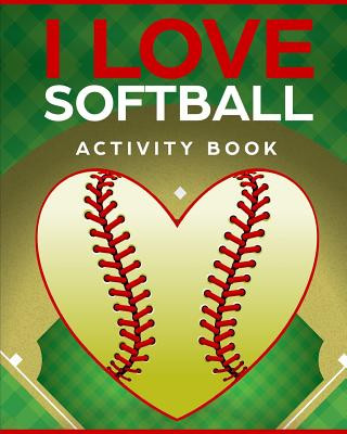 Könyv I Love Softball Activity Book: Roadtrip Travel Games On The Go Keith Wheeler