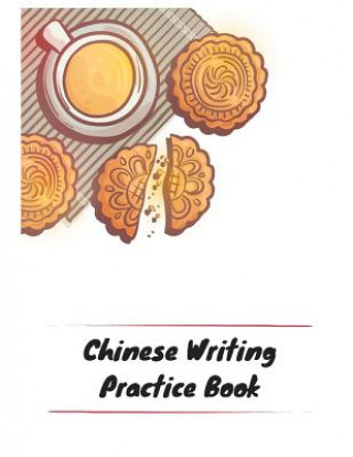 Kniha Chinese Writing Practice Book: Practice Writing Chinese Characters! Tian Zi Ge Paper Workbook &#9474;Learn How to Write Chinese Calligraphy Pinyin Fo Makmak Notebooks