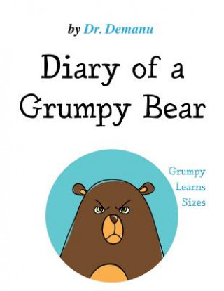 Kniha Diary of a Grumpy Bear: Grumpy Learns Sizes Dr Demanu