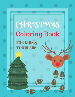 Kniha Christmas Coloring Book for Kids&toddlers: Childhood Learning, Preschool Activity Book 100 Pages Size 8.5x11 Inch Maxima Mozley