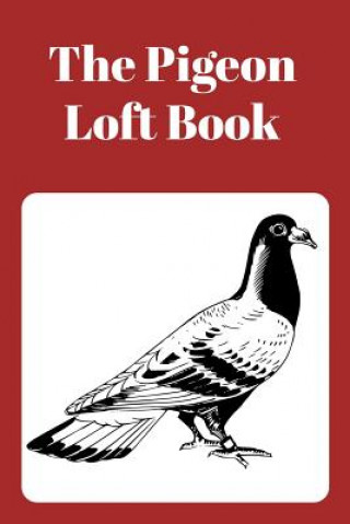 Knjiga The Pigeon Loft Book: Racing and Breeding Loft Book with Brown Cover Sunny Days Prints