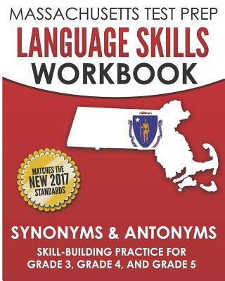 Kniha Massachusetts Test Prep Language Skills Workbook Synonyms & Antonyms: Skill-Building Practice for Grade 3, Grade 4, and Grade 5 Test Master Press Massachusetts