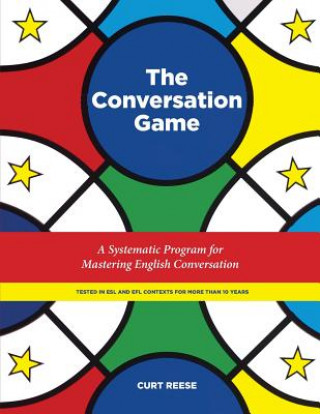 Carte The Conversation Game: A Systematic Program for Mastering English Conversation Curt Reese
