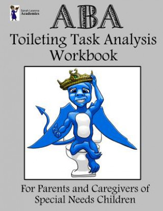 Knjiga ABA Toileting Task Analysis Workbook Sarah Leanna Academics