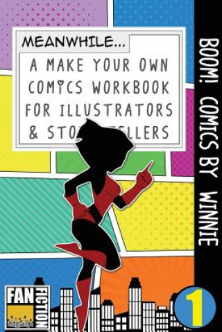 Kniha Boom! Comics by Winnie: A What Happens Next Comic Book for Budding Illustrators and Story Tellers Bokkaku Dojinshi