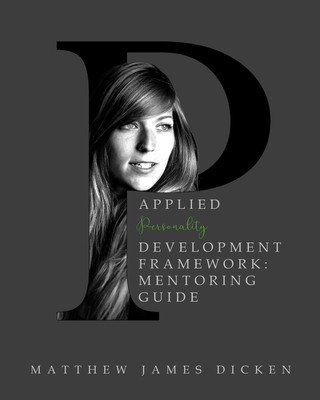 Knjiga Applied Personality Development Framework: Mentoring Guide Matthew James Dicken