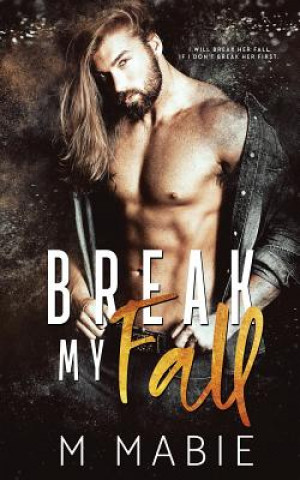 Book Break My Fall M Mabie