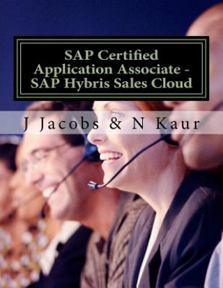 Kniha SAP Certified Application Associate - SAP Hybris Sales Cloud J Jacobs