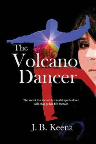 Knjiga The Volcano Dancer J B Keena