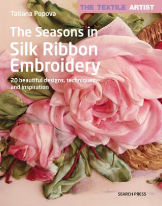 Carte Textile Artist: The Seasons in Silk Ribbon Embroidery Tatiana Popova