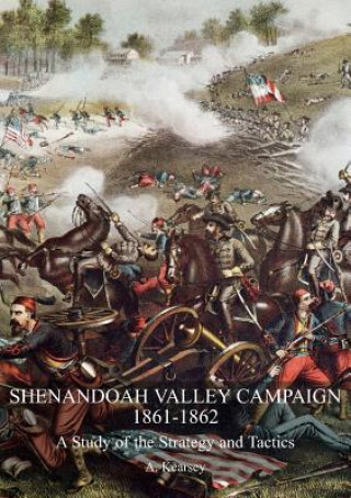 Book Shenandoah Valley Campaign 1861-1862 A Kearsey