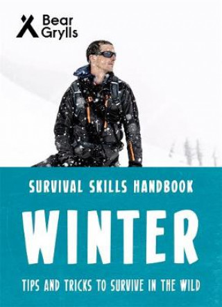 Könyv Bear Grylls Survival Skills: Winter Bear Grylls