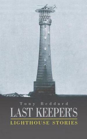 Книга Last Keeper's Lighthouse Stories Tony Beddard