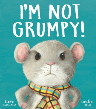 Kniha I'm Not Grumpy! Steve Smallman