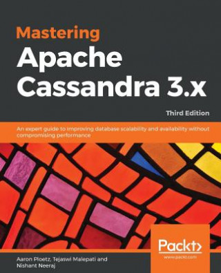 Könyv Mastering Apache Cassandra 3.x Aaron Ploetz