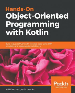 Könyv Hands-On Object-Oriented Programming with Kotlin Abid Khan
