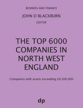 Книга Top 6000 Companies in North West England John D Blackburn