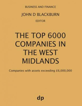 Kniha Top 6000 Companies in The West Midlands John D Blackburn