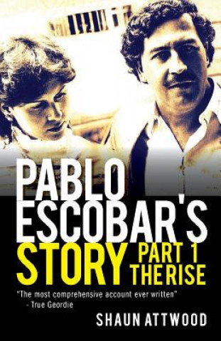 Könyv Pablo Escobar's Story 1 Shaun Attwood