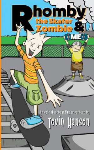 Book Rhomby the Skater Zombie and Me Tevin Hansen