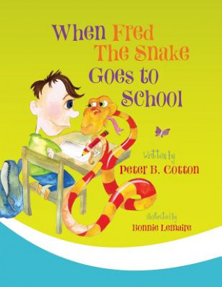 Book When Fred the Snake Goes to School Peter B. Cotton