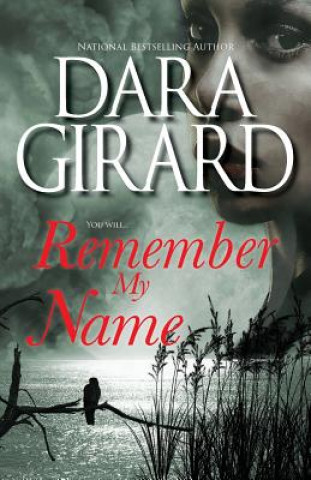 Carte Remember My Name Dara Girard