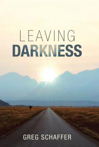Knjiga Leaving Darkness Greg Schaffer