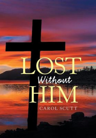 Book Lost Without Him Carol Scutt