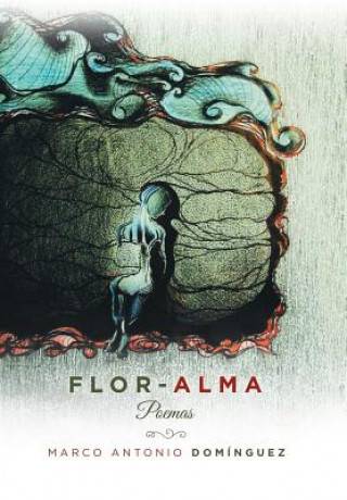 Boek Flor-Alma Marco Antonio Dominguez