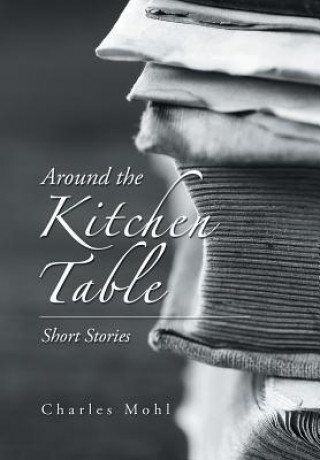 Книга Around the Kitchen Table Charles Mohl