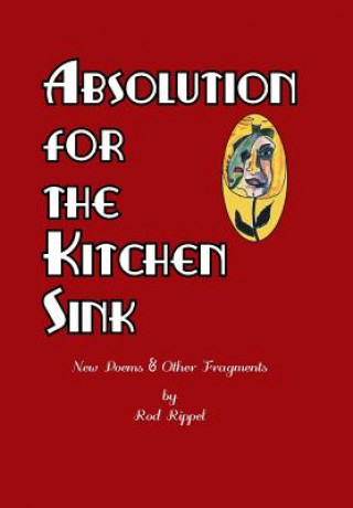 Kniha Absolution for the Kitchen Sink Rod Rippel