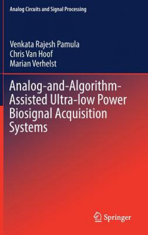 Книга Analog-and-Algorithm-Assisted Ultra-low Power Biosignal Acquisition Systems Venkata Rajesh Pamula