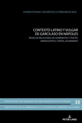 Carte Contexto Latino Y Vulgar de Garcilaso En Napoles Eugenia Fosalba