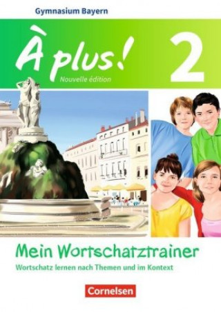 Kniha À plus ! - Französisch als 1. und 2. Fremdsprache - Bayern - Ausgabe 2017 - Band 2 Walpurga Herzog