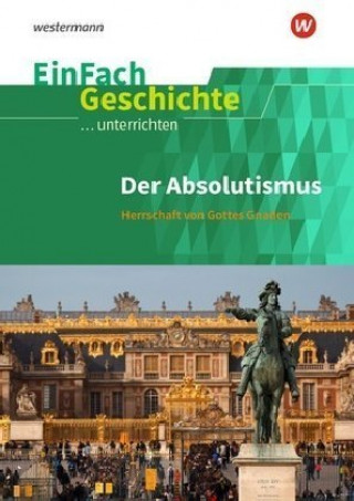 Kniha Der Absolutismus: Herrschaft von Gottes Gnaden Marco Anniser