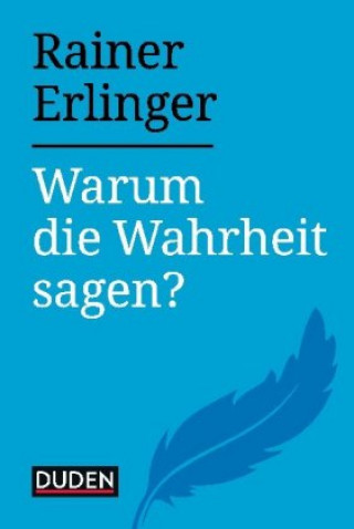 Carte Warum die Wahrheit sagen? Rainer Erlinger