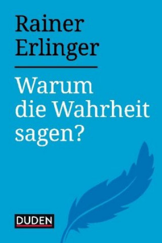 Kniha Warum die Wahrheit sagen? Rainer Erlinger