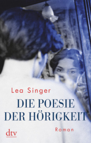 Kniha Die Poesie der Hörigkeit Lea Singer