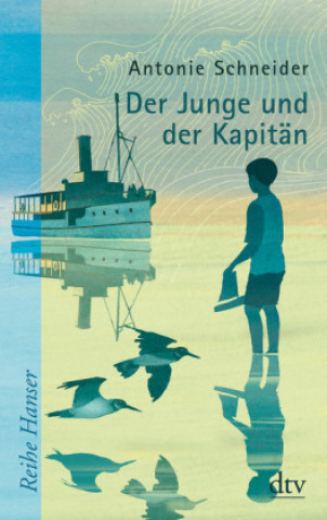 Kniha Der Junge und der Kapitän Antonie Schneider