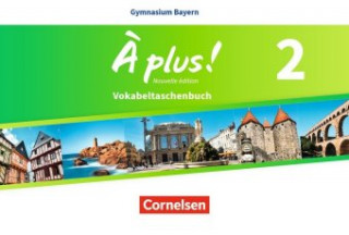 Książka À plus ! - Französisch als 1. und 2. Fremdsprache - Bayern - Ausgabe 2017 - Band 2 Otto-Michael Blume