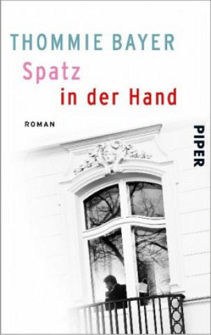 Kniha Spatz in der Hand Thommie Bayer