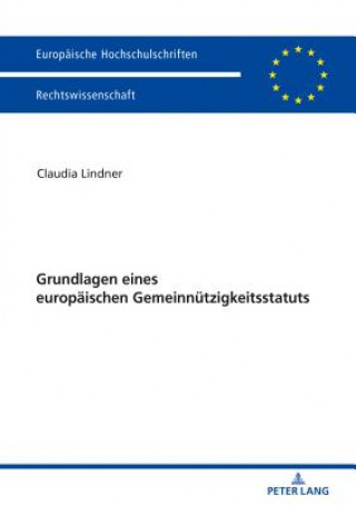 Książka Grundlagen Eines Europaeischen Gemeinnuetzigkeitsstatuts Claudia Lindner