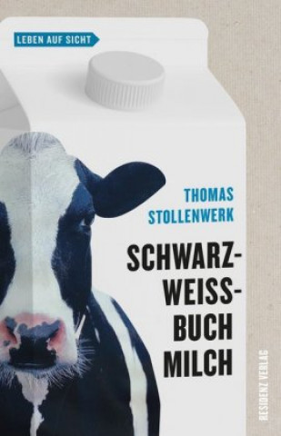 Kniha Schwarzweißbuch Milch Thomas Stollenwerk