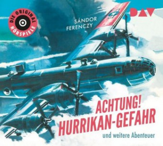 Hanganyagok Achtung! Hurrikan-Gefahr und weitere Abenteuer, 1 Audio-CD Sándor Ferenczy