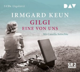 Audio Gilgi - eine von uns Irmgard Keun