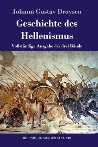 Kniha Geschichte des Hellenismus Johann Gustav Droysen