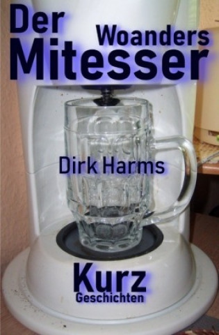 Knjiga Der Woandersmitesser Dirk Harms
